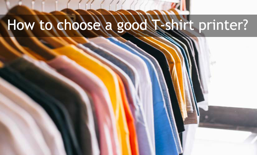 choose a good T-shirt printer